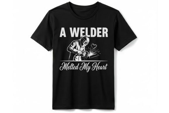 A Welder Melted My Heart T-Shirt: A Spark of Design