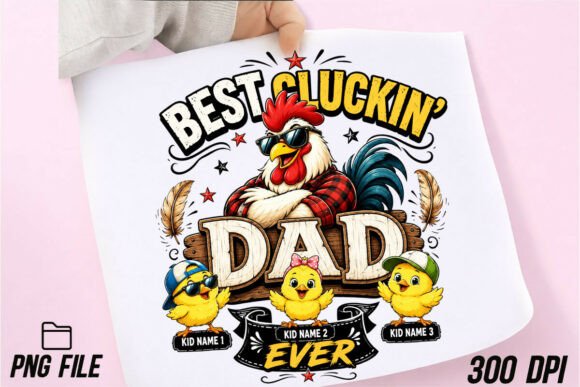 Best Cluckin' Dad Ever PNG: A Designer's Deep Dive