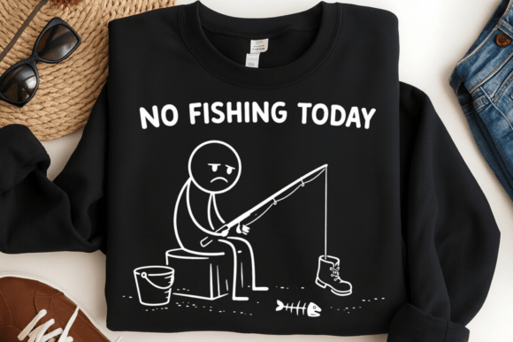 Funny No Fishing Today Shirt PNG: A Design Asset That Reels in Laughs