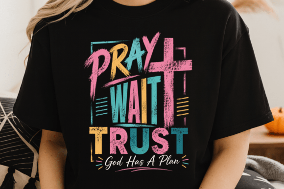 Pray Wait Trust PNG: A Faith Quote PNG for Bold Designs